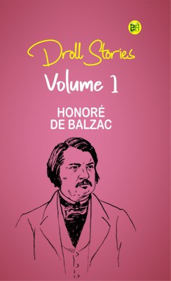 Droll Stories Volume 1(Paperback, Honore De Balzac)