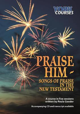 Praise Him: Songs of Praise in the New Testament(English, Paperback, Gooder Paula Dr)