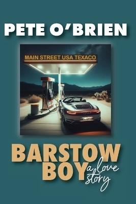 Barstow Boy - A Love Story(English, Paperback, O'Brien Pete)