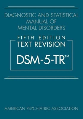 Diagnostic and Statistical Manual of Mental Disorders, Fifth Edition, Text Revision (DSM-5-TR (TM))(Paperback, American Psychiatric Association)