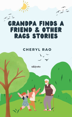 Grandpa Finds a Friend & Other Rags Stories(English, Paperback, Rao Cheryl)