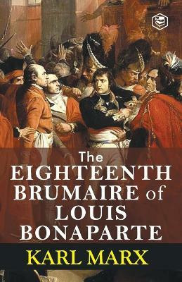 The Eighteenth Brumaire of Louis Bonaparte(English, Paperback, Marx Karl)