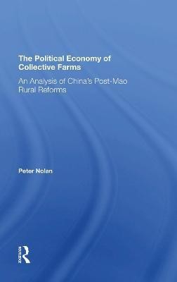 The Political Economy Of Collective Farms(English, Hardcover, Nolan Peter)