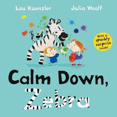 Calm Down, Zebra(English, Paperback, Kuenzler Lou)