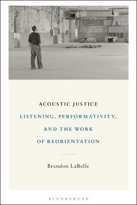 Acoustic Justice(English, Electronic book text, LaBelle Brandon)