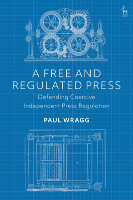 A Free and Regulated Press(English, Paperback, Wragg Paul Dr)