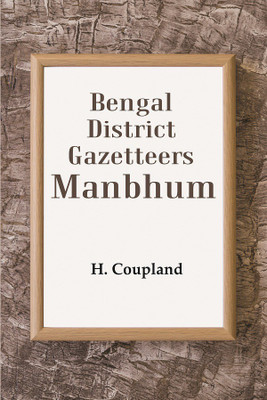 Bengal District Gazetteers Manbhum(Paperback, H. Coupland)