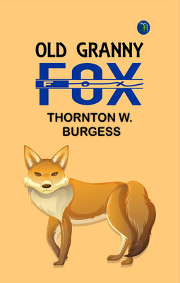 Old Granny Fox(Paperback, Thornton W. Burgess)