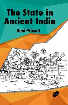 The State in Ancient India(Hardcover, Beni Prasad)