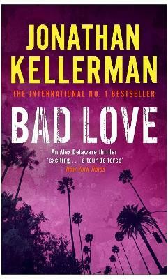 Bad Love (Alex Delaware series, Book 8)(English, Paperback, Kellerman Jonathan)