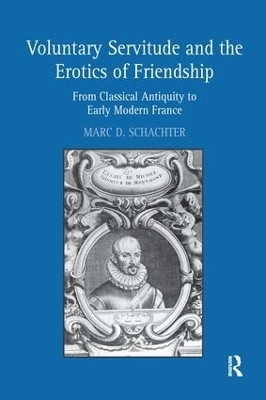 Voluntary Servitude and the Erotics of Friendship(English, Paperback, Schachter Marc D.)