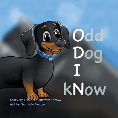 Odd Dog I kNow(Paperback, Elizabeth Burrows-Farrow)