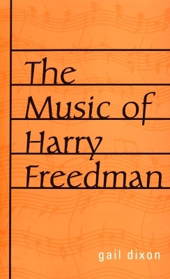 The Music of Harry Freedman(English, Electronic book text, Dixon Gail)