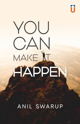 You Can Make It Happen  - Public Administration(Paperback, Anil Swarup)