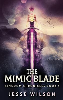 The Mimic Blade(English, Hardcover, Wilson Jesse)