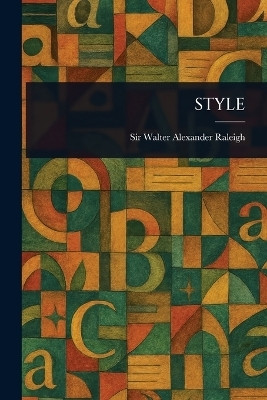 Style(English, Paperback, Raleigh Walter Alexander Sir)