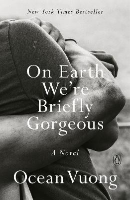 On Earth We're Briefly Gorgeous(English, Paperback, Vuong Ocean)