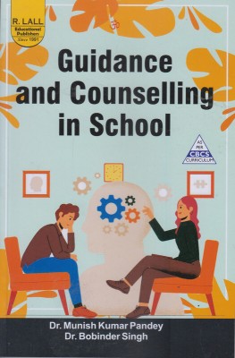 Guidance and Counselling in School(Paperback, Dr.Munish Kumar Pandey,Dr.Bobinder Singh)