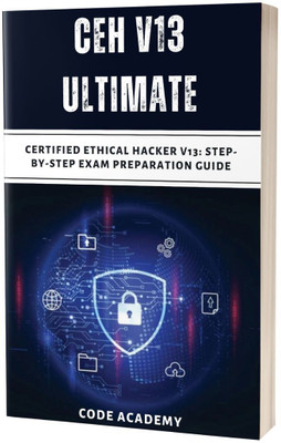CEH v13 Exam Prep: All-in-One Guide to Pass Your Ethical Hacking Certification(Paperback, J. Clarke)