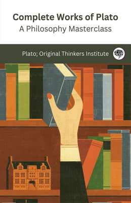 Complete Works of Plato- A Philosophy Masterclass.(English, Book, Plato)