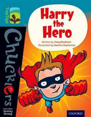 Oxford Reading Tree TreeTops Chucklers: Level 9: Harry the Hero(English, Paperback, Bradman Tony)