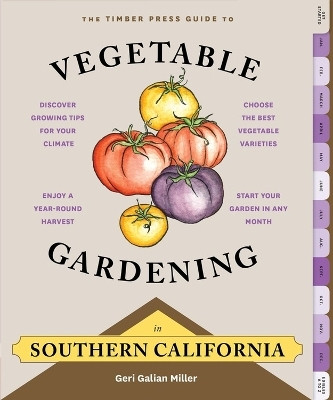 The Timber Press Guide to Vegetable Gardening in Southern California(English, Paperback, Galian Miller Geri)