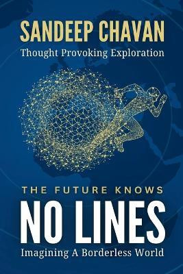 The Future Knows No Lines(English, Paperback, Chavan Sandeep)