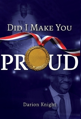 Did I Make You Proud(English, Hardcover, Knight Darion)