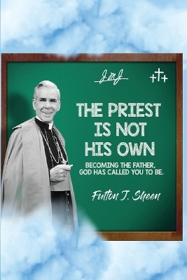 The Priest Is Not His Own.(English, Paperback, Sheen Fulton J)