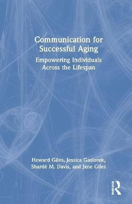 Communication for Successful Aging(English, Hardcover, Giles Howard)