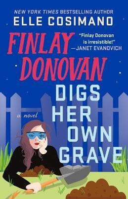 Finlay Donovan Digs Her Own Grave(English, Hardcover, Cosimano Elle)