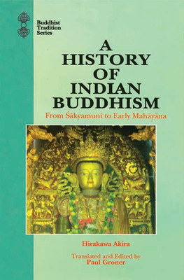 A History of Indian Buddhism: From Sakyamuni to Early Mahayana(Hardcover, Hirakawa Akira)
