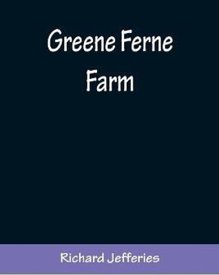 Greene Ferne Farm(English, Paperback, Jefferies Richard)