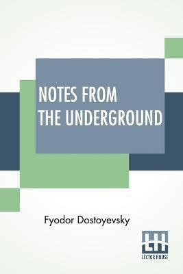 Notes From The Underground(English, Paperback, Dostoyevsky Fyodor)