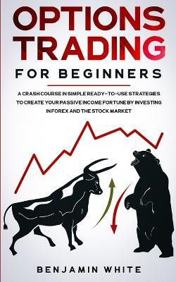 Options Trading for Beginners(English, Paperback, White Benjamin)