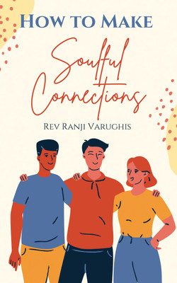 How to make Soulful Connections(English, Paperback, Rev Ranji Varughis)