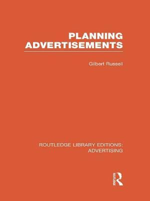 Planning Advertisements(English, Electronic book text, Russell Gilbert)