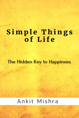 Simple Things of Life(English, Paperback, Ankit Mishra)