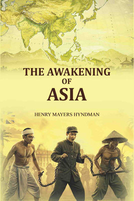 The Awakening of Asia [Hardcover](Hardcover, Henry Mayers Hyndman)