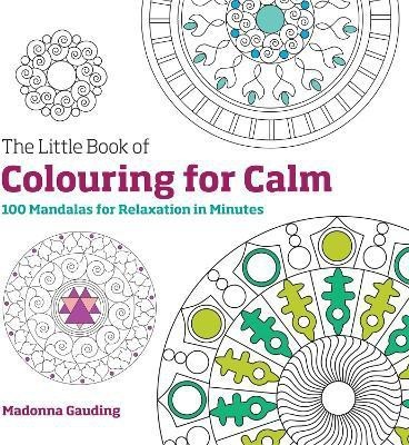 The Little Book of Colouring for Calm(English, Paperback, Gauding Madonna)