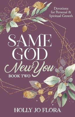 Same God, New You - Book Two(English, Paperback, Flora Holly Jo)