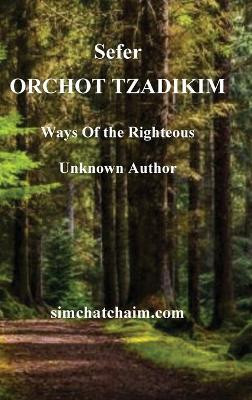 Sefer ORCHOT TZADIKIM - Ways of the Righteous(English, Hardcover, Author Unknown)
