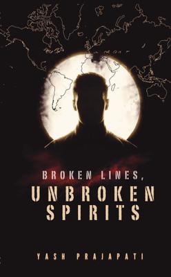 Broken Lines, Unbroken Spirits(Paperback, YASH PRAJAPATI)