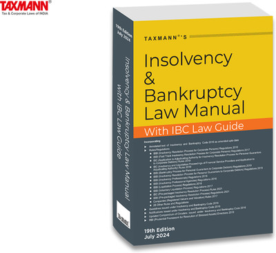 Taxmann's Insolvency and Bankruptcy Law Manual – Covering amended, updated & annotated text of the IBC along with 25+ Relevant Rules/Regulations, 85+ Guidelines/Notifications/Circular, etc. [2024](Paperback, Taxmann)