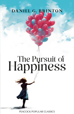 The Pursuit of Happiness(Paperback, Daniel G. Brinton)