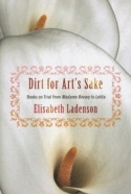 Dirt for Art's Sake(English, Hardcover, Ladenson Elisabeth)
