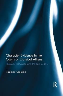 Character Evidence in the Courts of Classical Athens(English, Paperback, Adamidis Vasileios)