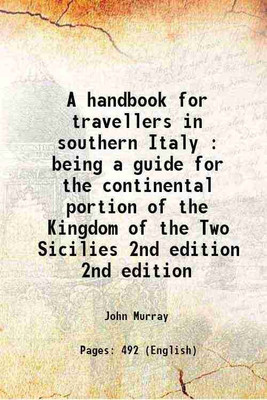 A handbook for travellers in southern Italy : being a guide for the continental portion of the Kingdom of the Two Sicilies Volume 2nd edition 1855 [Hardcover](Hardcover, John Murray)
