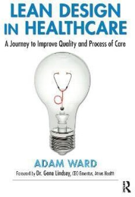 Lean Design in Healthcare(English, Paperback, Ward Adam)