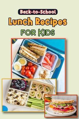 Back to School Lunch Recipes for Kids(English, Paperback, Barua Tuhin)